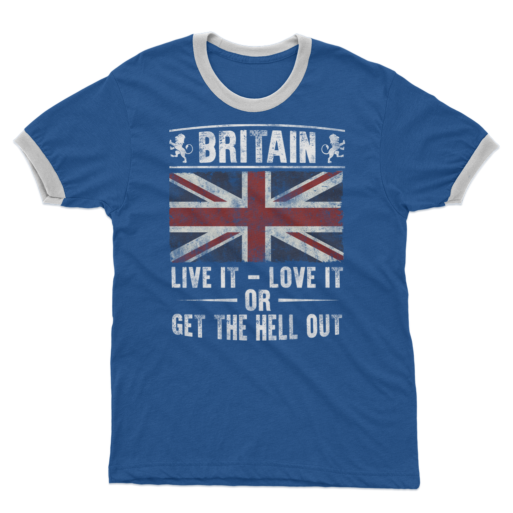 Britain - Live It Love It Or Get The Hell Out Adult Ringer T-Shirt