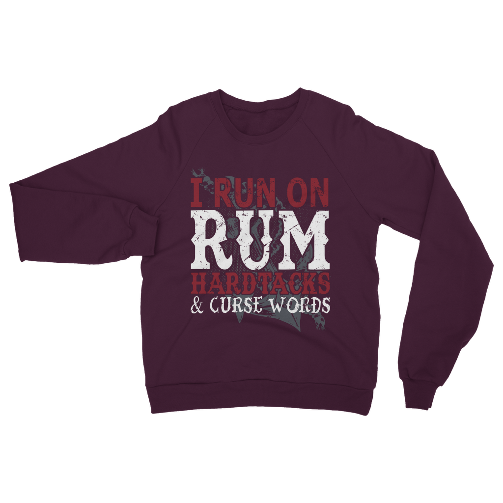 I Run On Rum, Hardtacks & Cursewords Classic Adult Sweatshirt