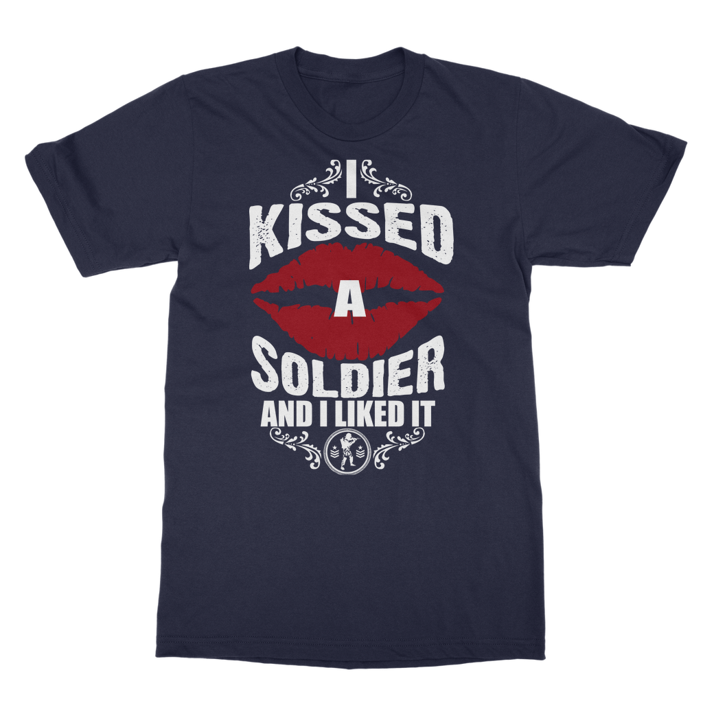 I Kissed A Soldier And I Liked It Classic Adult T-Shirt