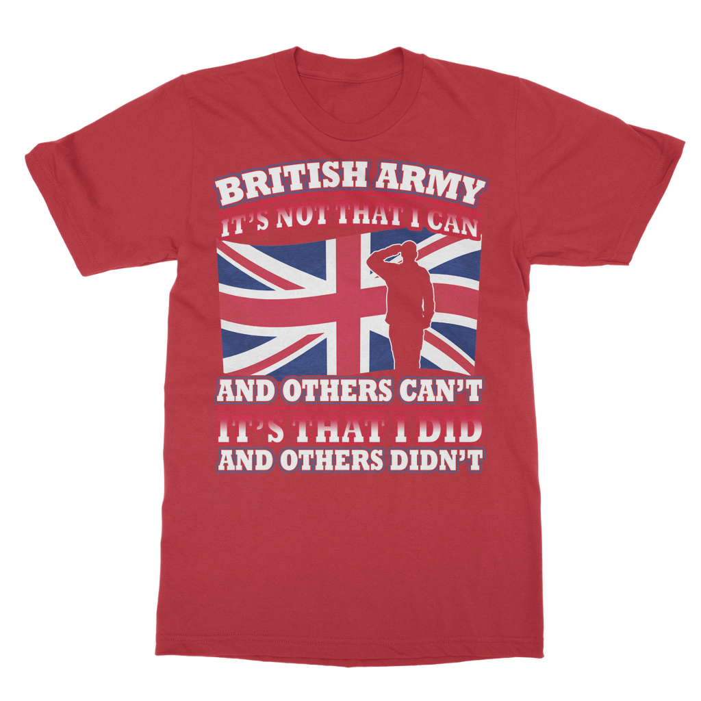 British Army - It's That I Did Classic Adult T-Shirt