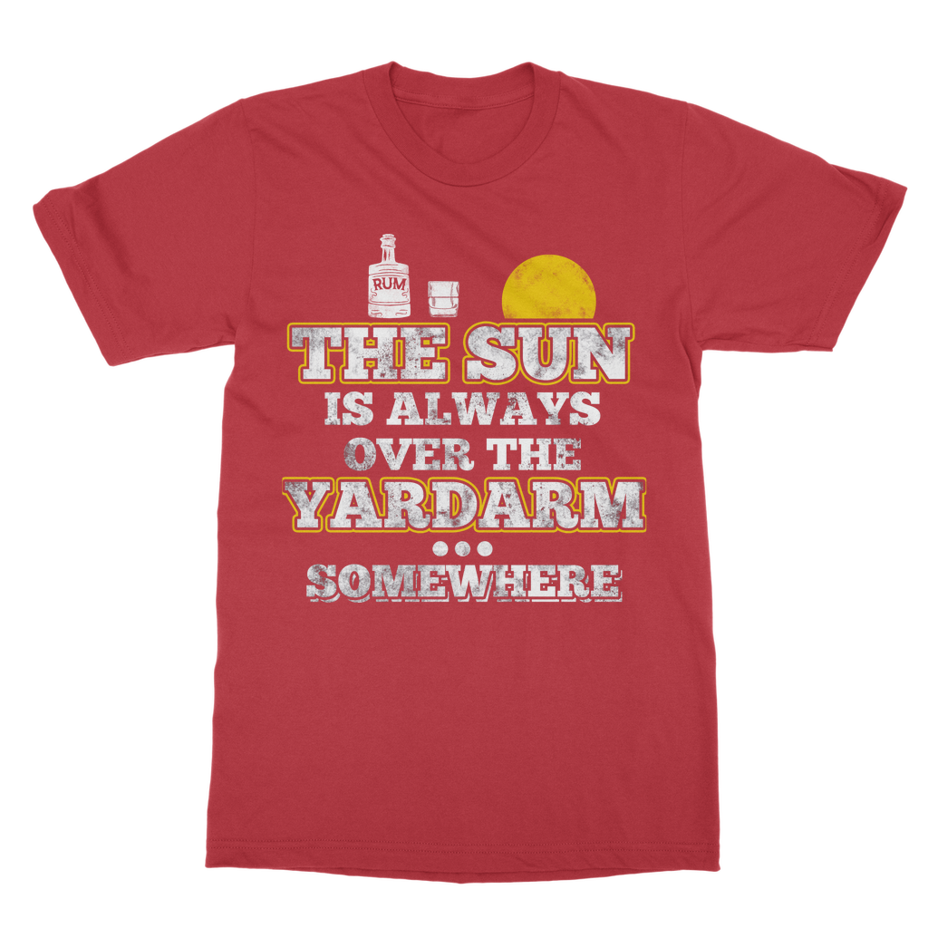 The Sun Is Always Over The Yardarm Somewhere Classic Adult T-Shirt