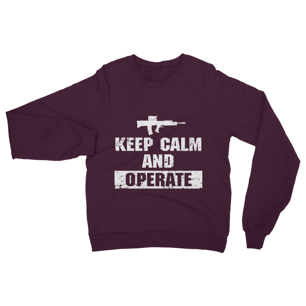 Keep Calm And Operate Classic Adult Sweatshirt