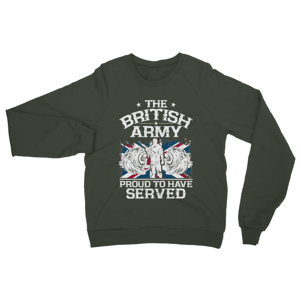 British Army - Proud To Have Served Classic Adult Sweatshirt