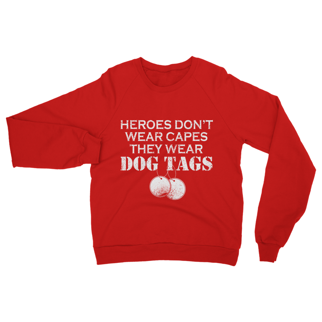 Heroes Don't Wear Capes They Wear Dog Tags Classic Adult Sweatshirt