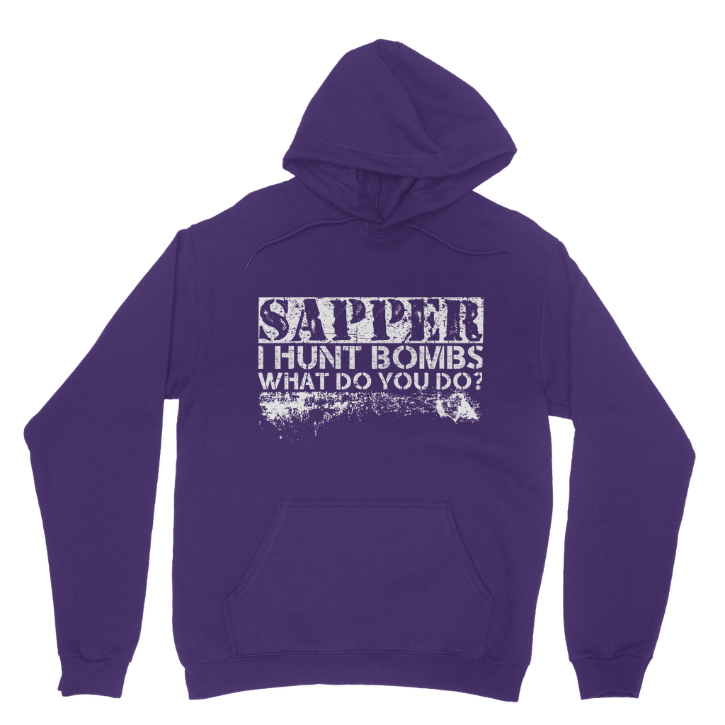 Sapper - I Hunt Bombs What Do You Do? Classic Adult Hoodie