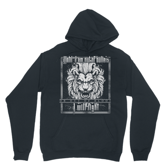 Until I Am Out Of Bullets Or Out Of Blood I Will Fight Classic Adult Hoodie