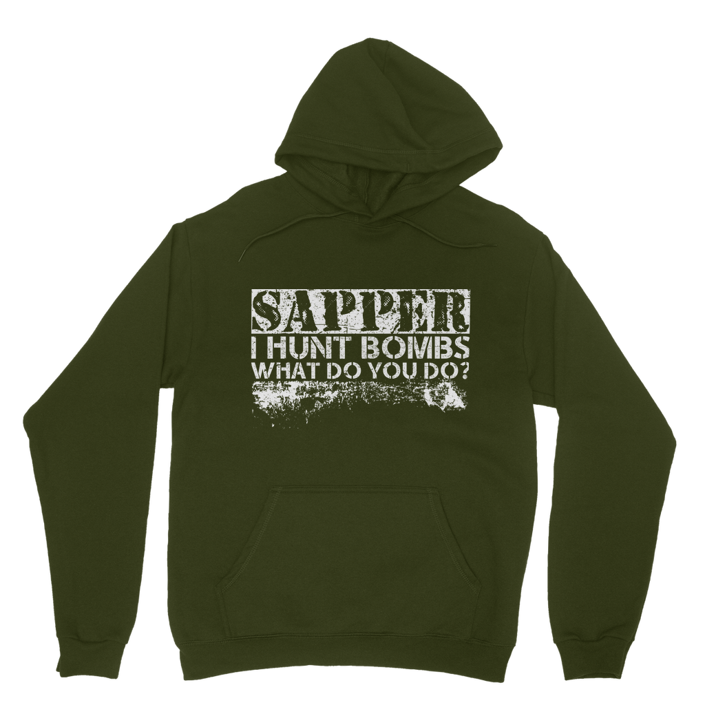 Sapper - I Hunt Bombs What Do You Do? Classic Adult Hoodie