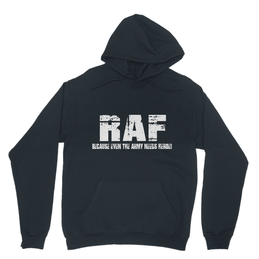 RAF Because Even The Army Needs Heroes Classic Adult Hoodie