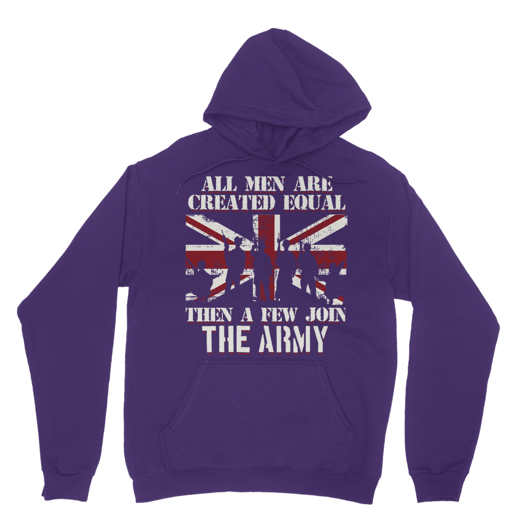 All Men Are Created Equal Then A Few Join The Army Classic Adult Hoodie