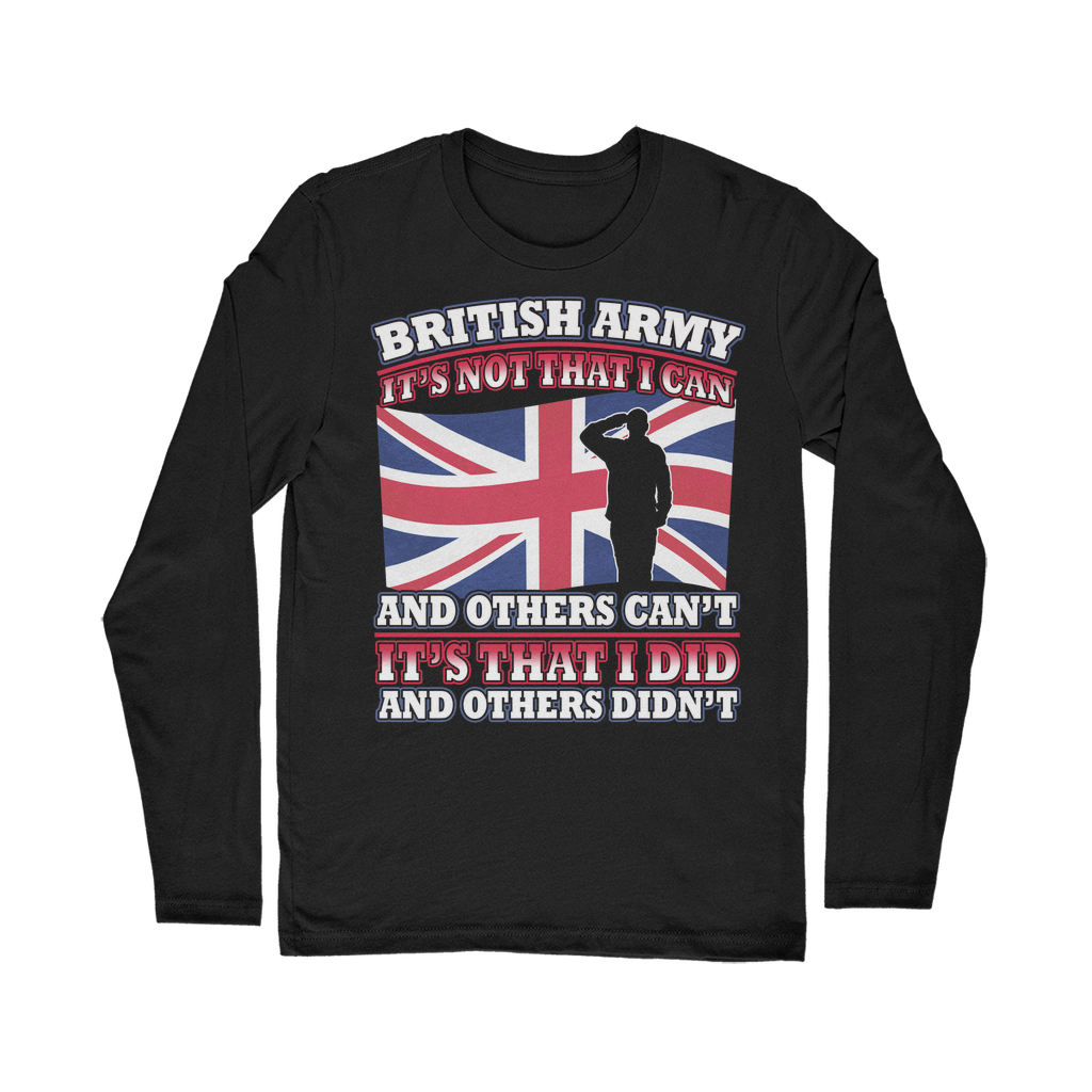 British Army - It's That I Did Classic Long Sleeve T-Shirt
