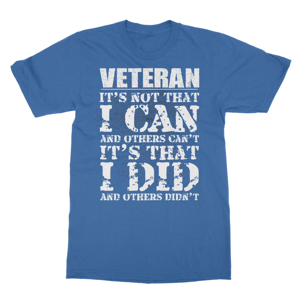 Veteran - It's That I Did Classic Adult T-Shirt