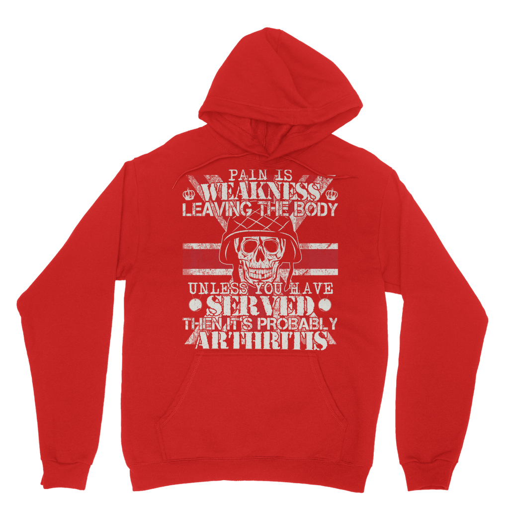 Pain Is Weakness Leaving The Body Unless... Classic Adult Hoodie