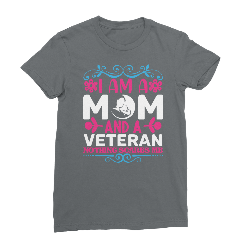 Mom and a Veteran - Nothing Scares Me Classic Women's T-Shirt