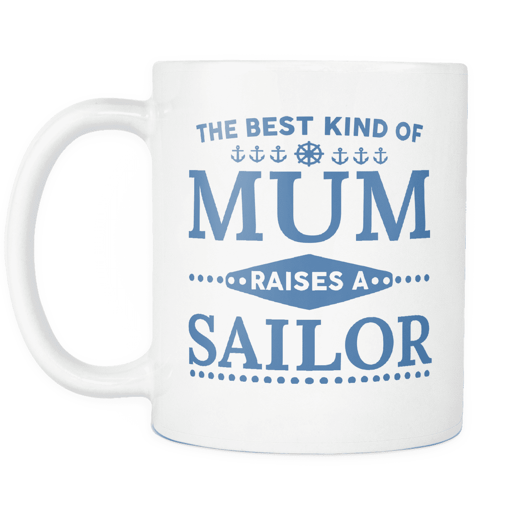 The Best Kind Of Mum Raises A Sailor Mug