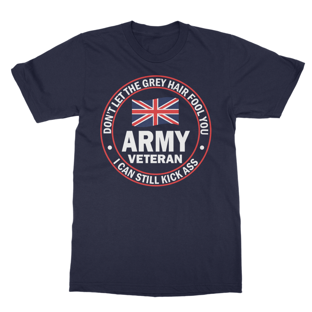 Army Veteran - I Can Still Kick A** Classic Adult T-Shirt