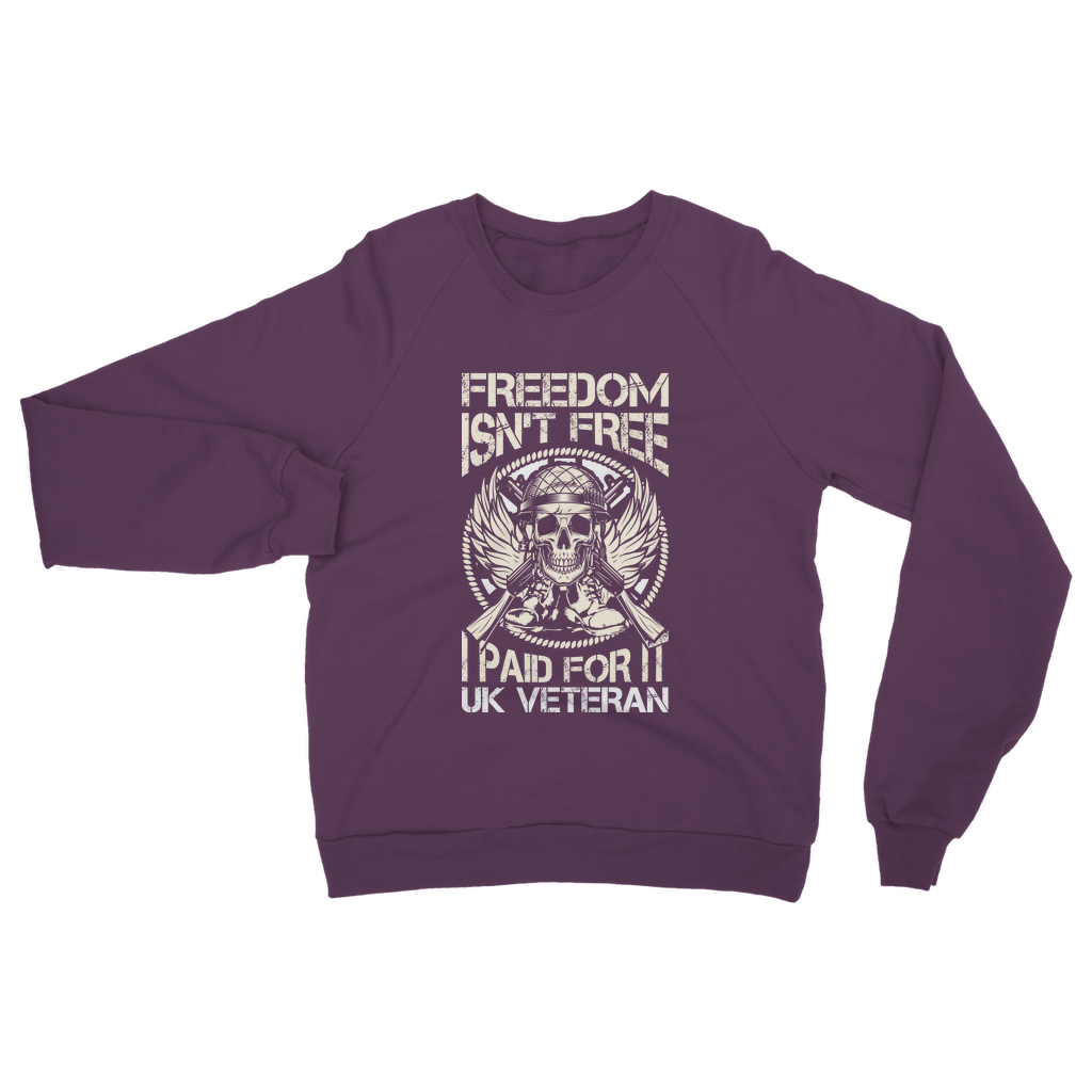 Freedom Isn't Free I Paid for It Classic Adult Sweatshirt