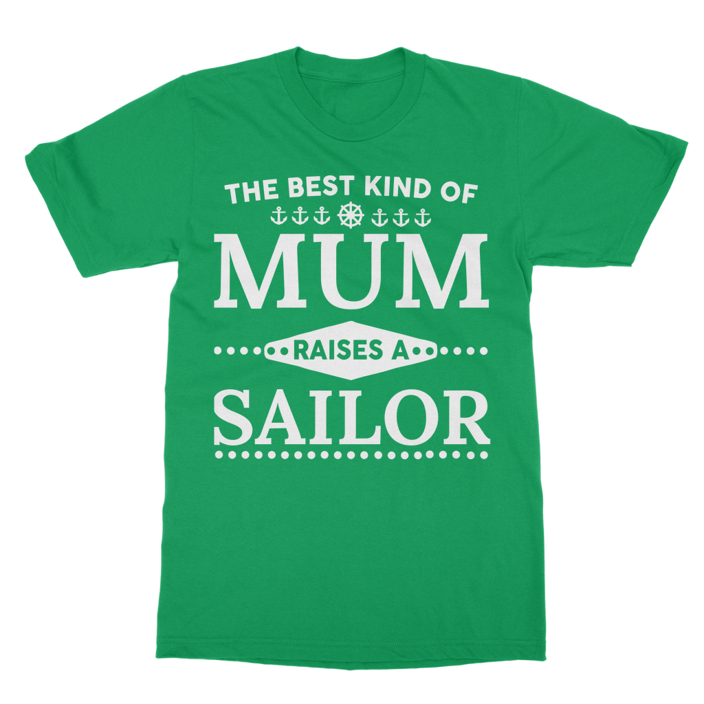 The Best Kind Of Mum Raises A Sailor Classic Adult T-Shirt
