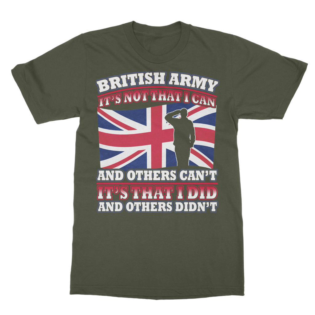 British Army - It's That I Did Classic Adult T-Shirt