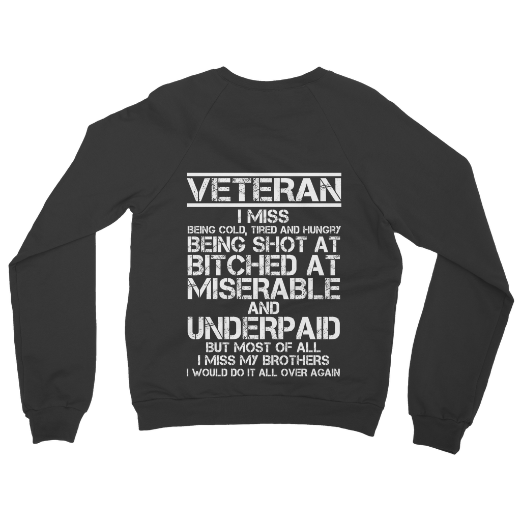 Veteran - I Would Do It All Over Again (Back Print) Classic Adult Sweatshirt