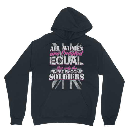 All Women Are Created Equal But Only The Finest Become Soldiers Classic Adult Hoodie