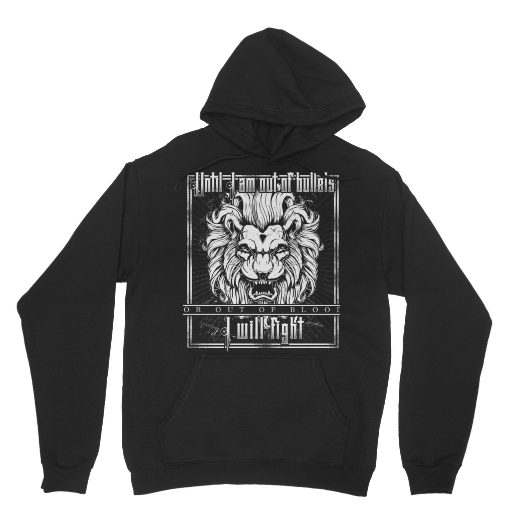 Until I Am Out Of Bullets Or Out Of Blood I Will Fight Classic Adult Hoodie