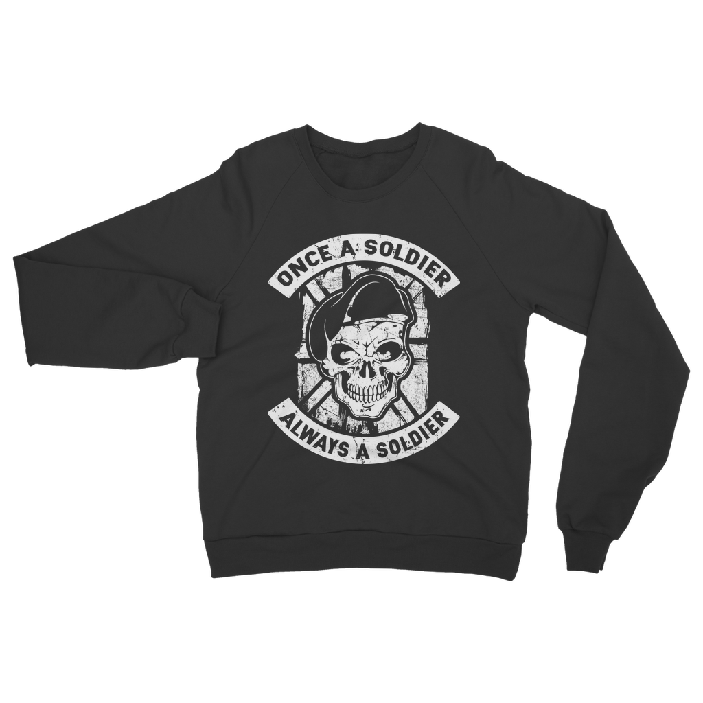 Once A Soldier Always A Soldier Classic Adult Sweatshirt