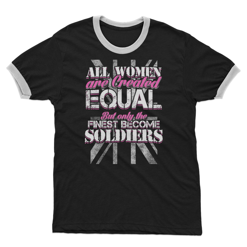 All Women Are Created Equal But Only The Finest Become Soldiers Adult Ringer T-Shirt