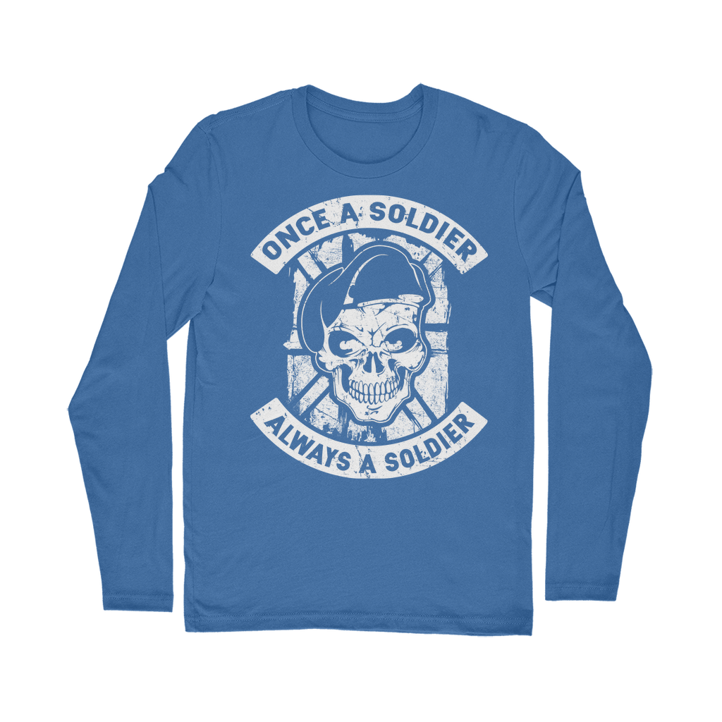 Once A Soldier Always A Soldier Classic Long Sleeve T-Shirt