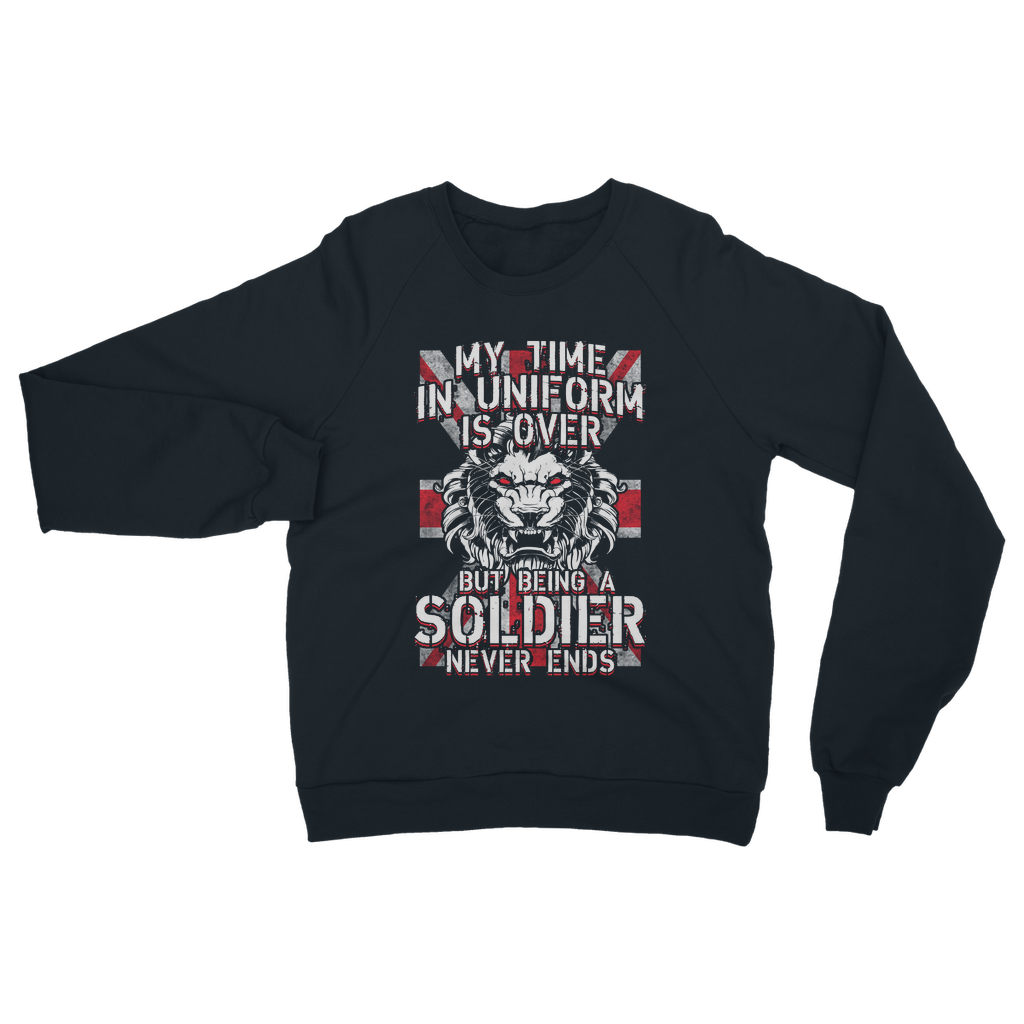 Being A Soldier Never Ends Classic Adult Sweatshirt