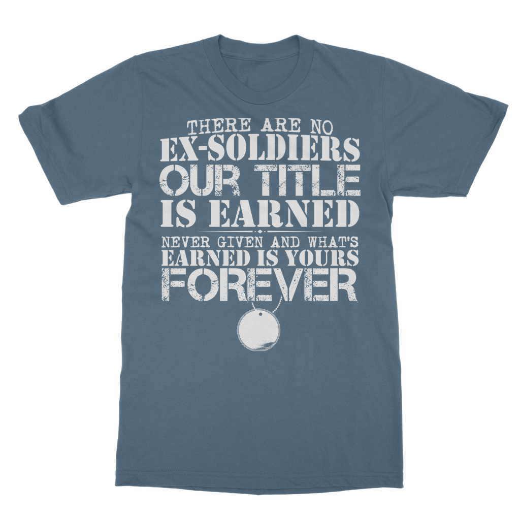 There Are No Ex-Soldiers Classic Adult T-Shirt