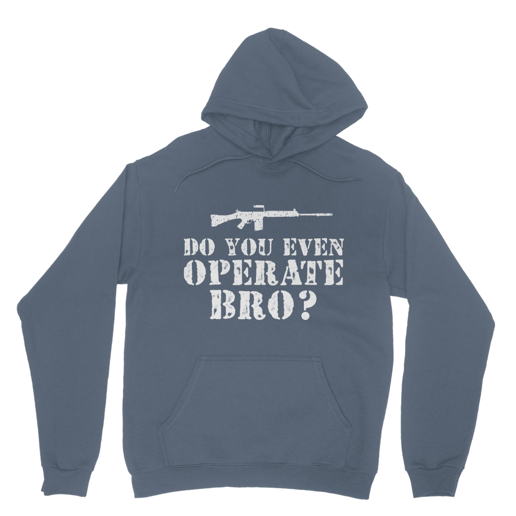 Do You Even Operate Bro? Classic Adult Hoodie