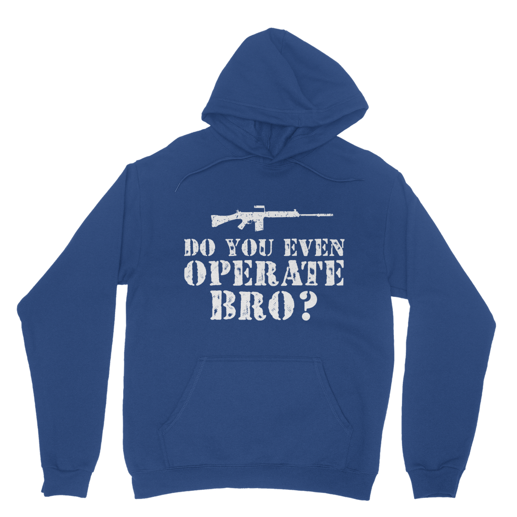 Do You Even Operate Bro? Classic Adult Hoodie