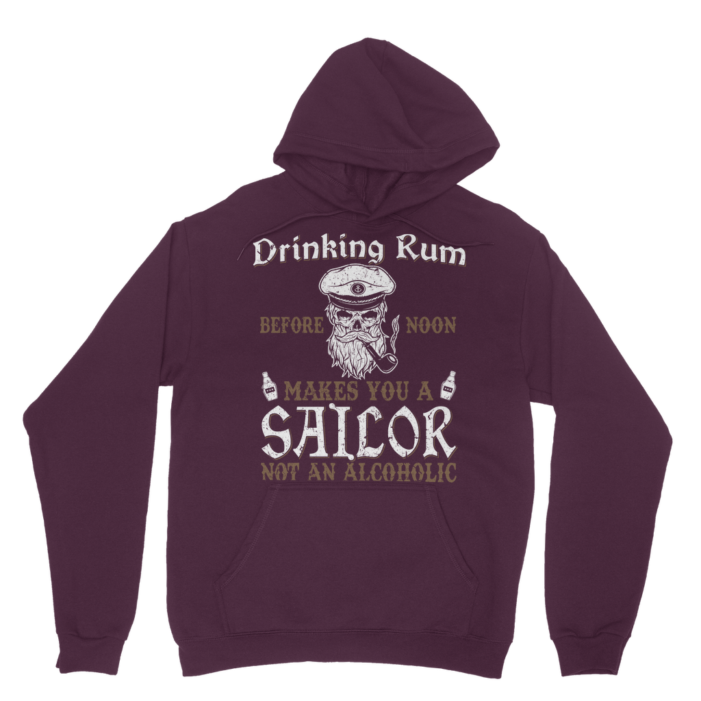 Drinking Rum Makes You A Sailor Classic Adult Hoodie
