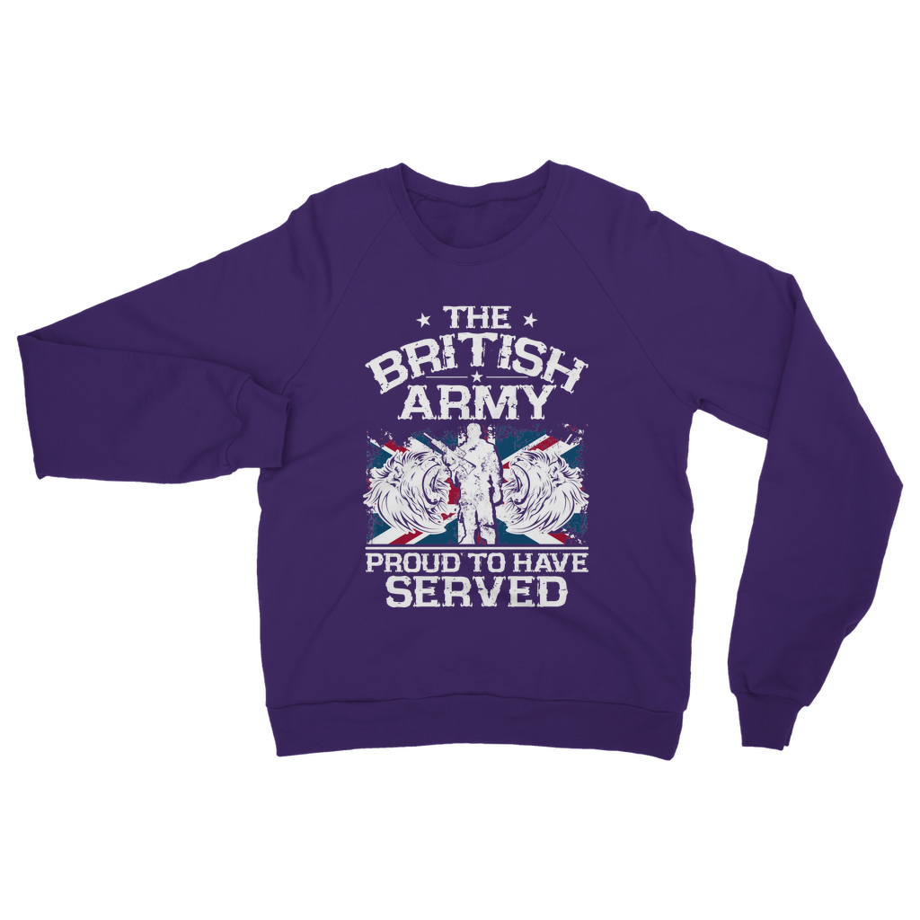 British Army - Proud To Have Served Classic Adult Sweatshirt