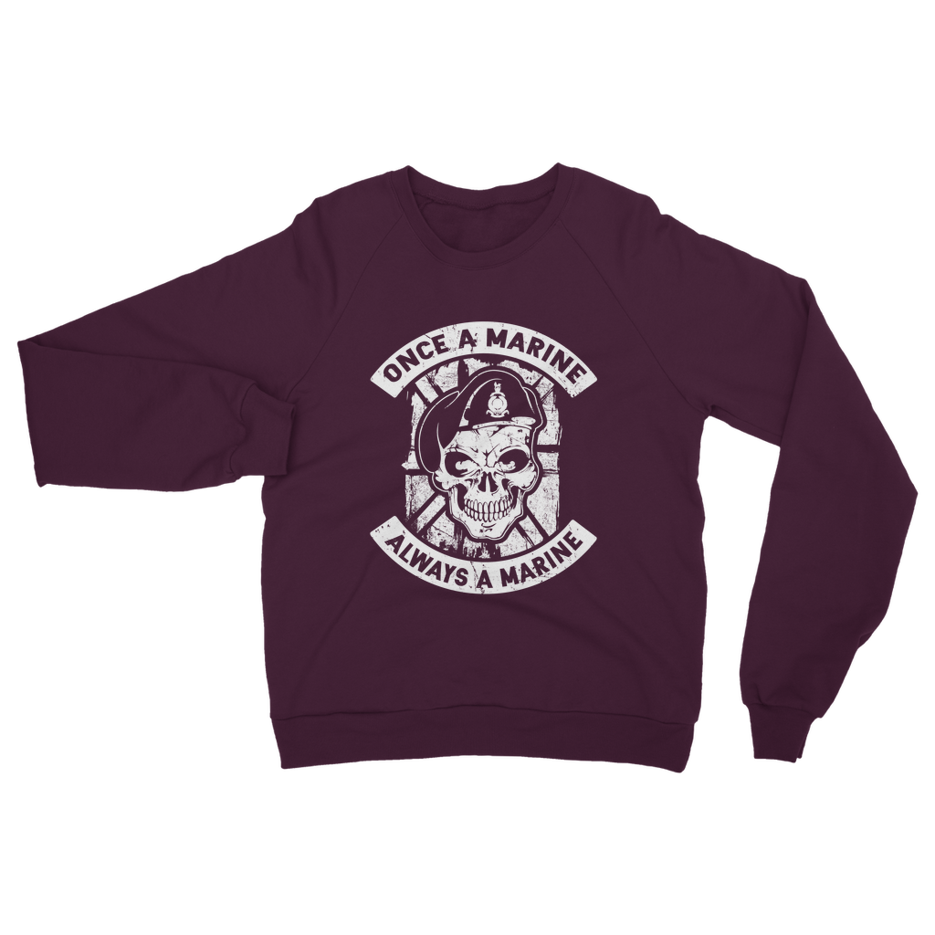 Once a Marine, always a Marine! Classic Adult Sweatshirt