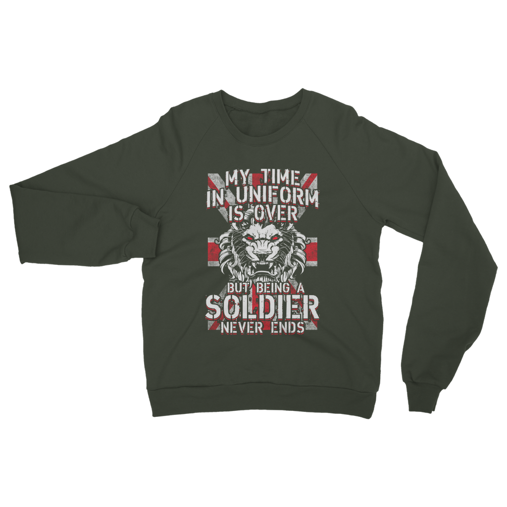 Being A Soldier Never Ends Classic Adult Sweatshirt