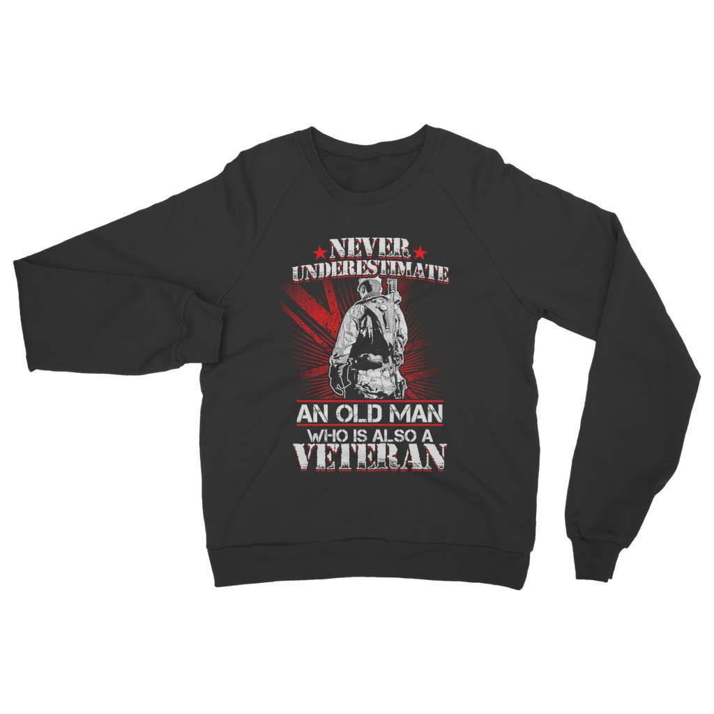 Never Underestimate An Old Man Who Is Also A Veteran Classic Adult Sweatshirt