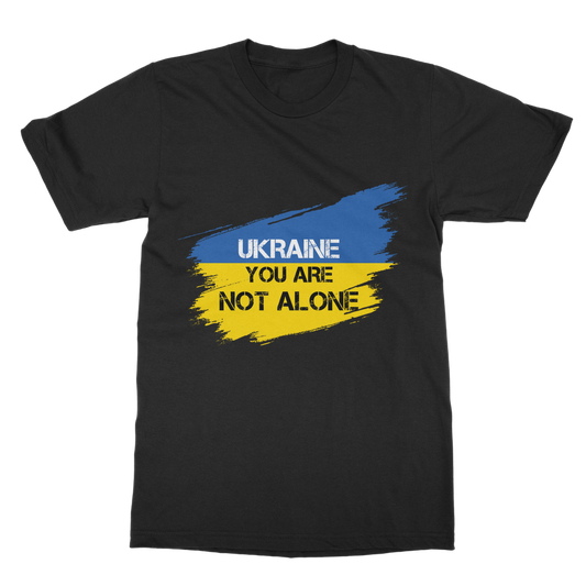 Ukraine You Are Not Alone Classic Adult T-Shirt