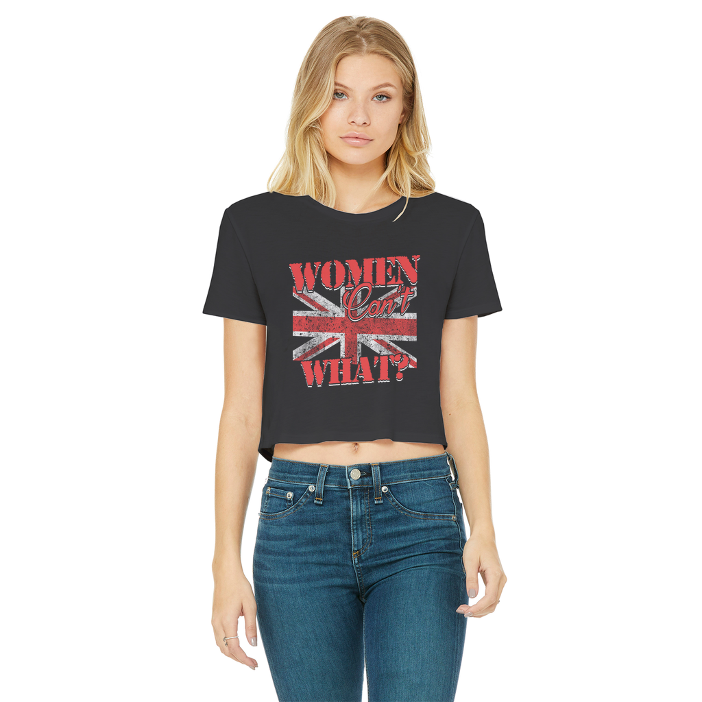 Women Can't What? Classic Women's Cropped Raw Edge T-Shirt