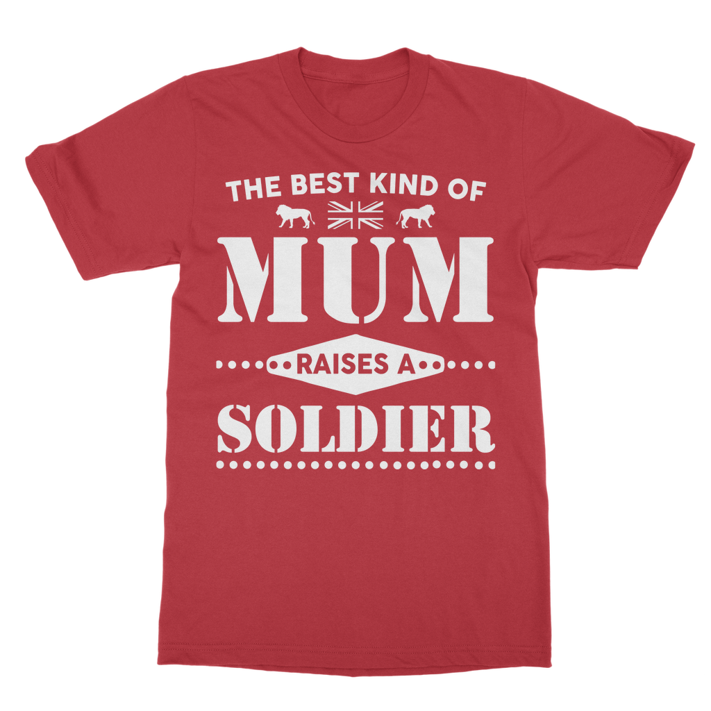 The Best Kind Of Mum Raises A Soldier Classic Adult T-Shirt