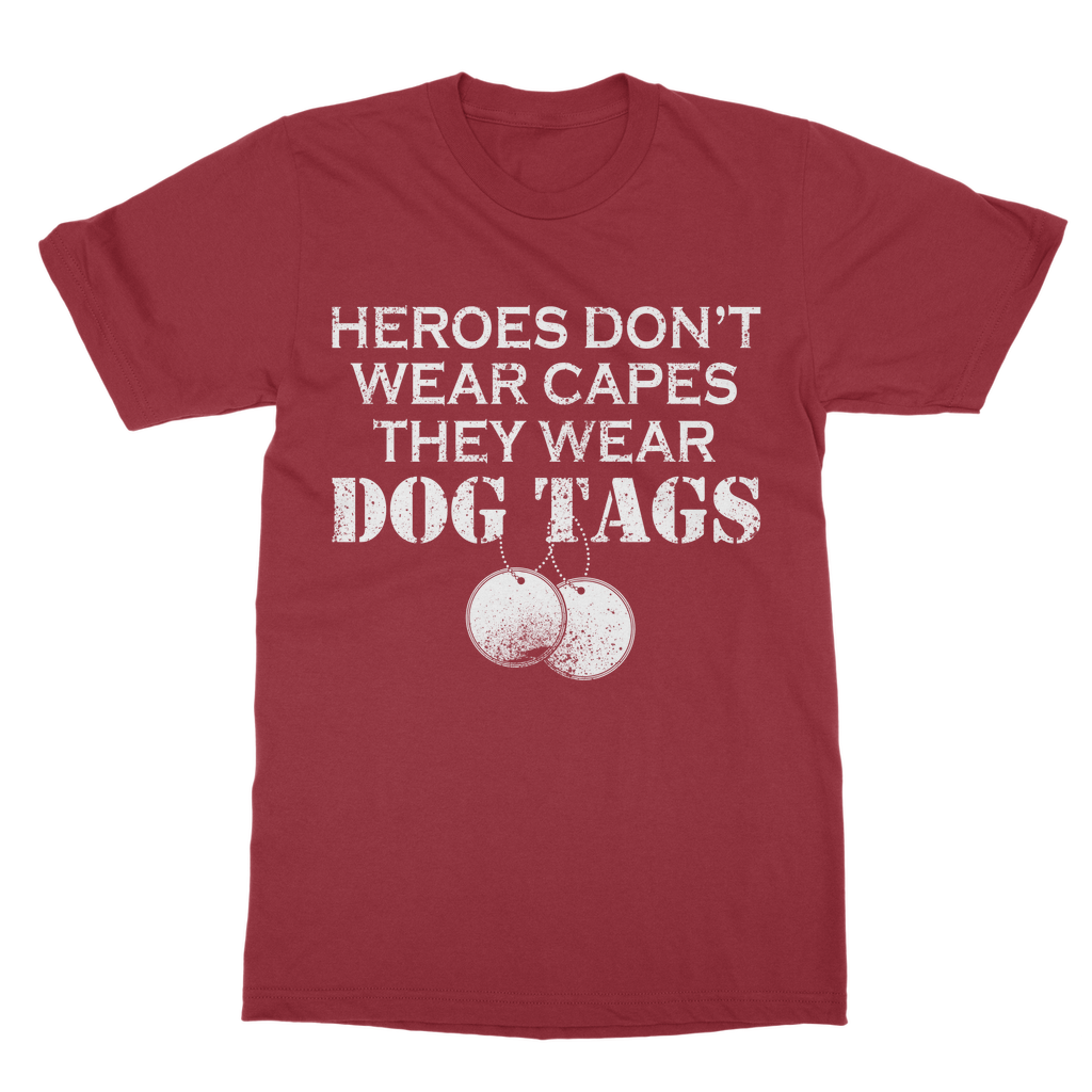 Heroes Don't Wear Capes They Wear Dog Tags Classic Adult T-Shirt