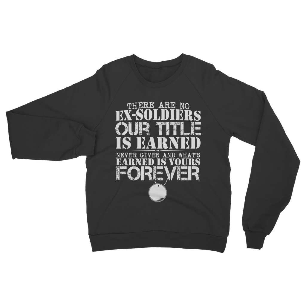 There Are No Ex-Soldiers Classic Adult Sweatshirt