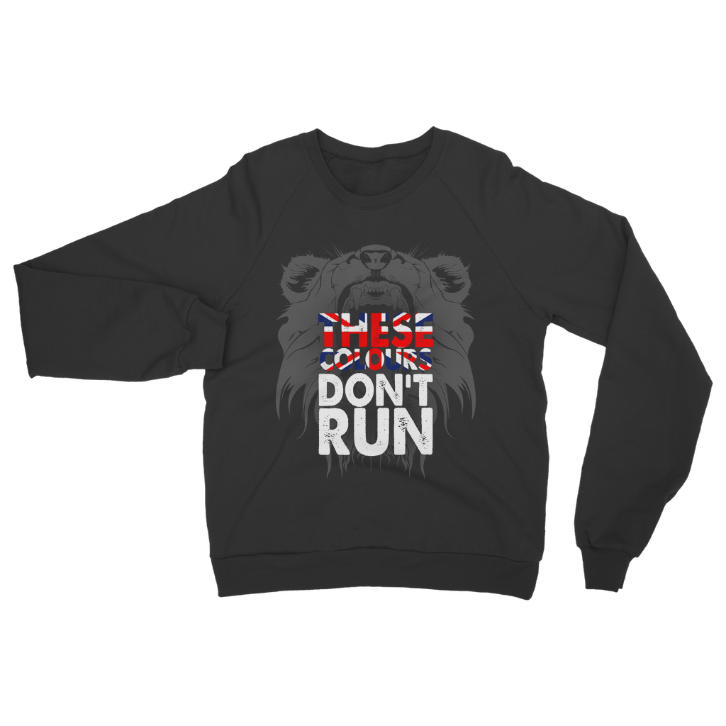 These Colours Don't Run Classic Adult Sweatshirt