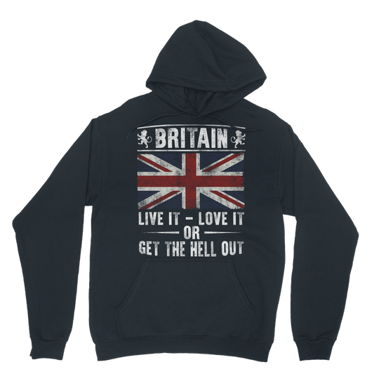 Britain - Live It Love It Or Get The Hell Out Classic Adult Hoodie