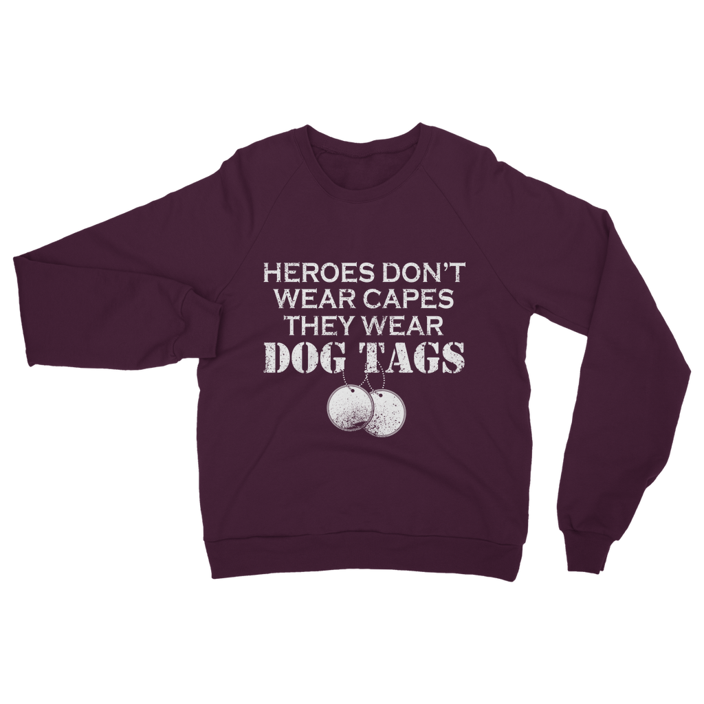 Heroes Don't Wear Capes They Wear Dog Tags Classic Adult Sweatshirt
