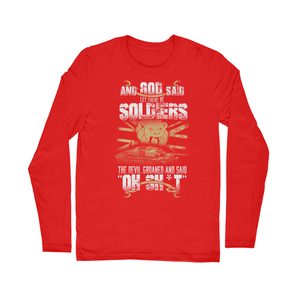 And God Said Let There Be Soldiers Classic Long Sleeve T-Shirt