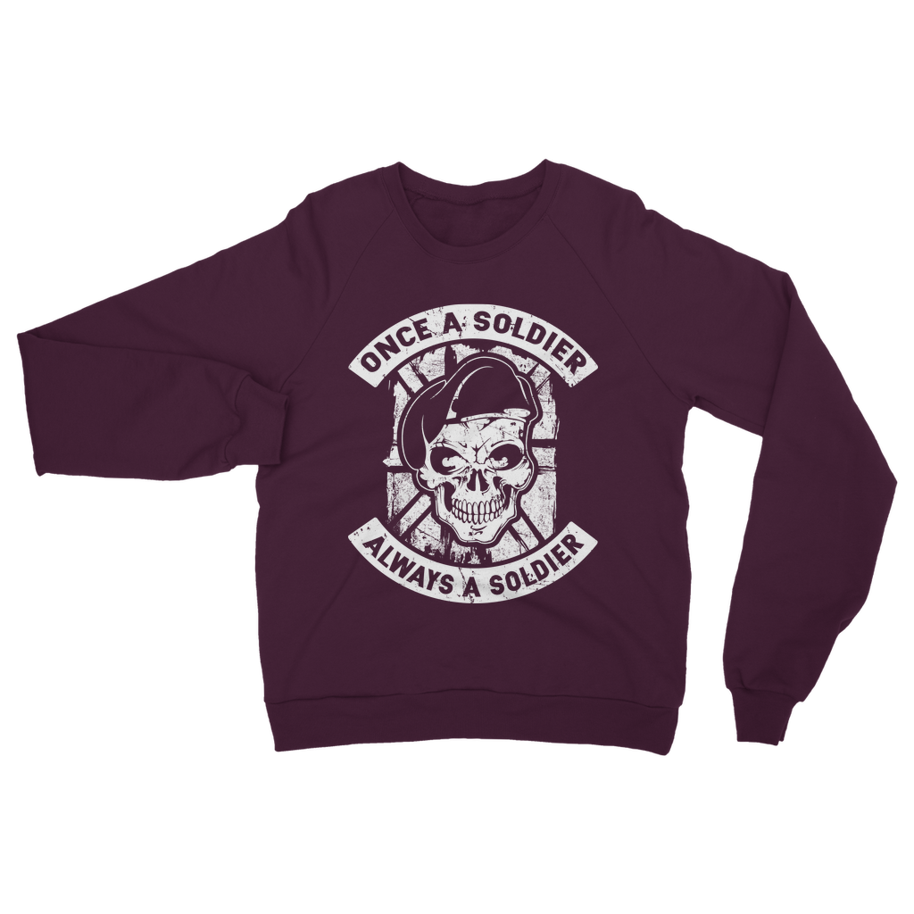 Once A Soldier Always A Soldier Classic Adult Sweatshirt