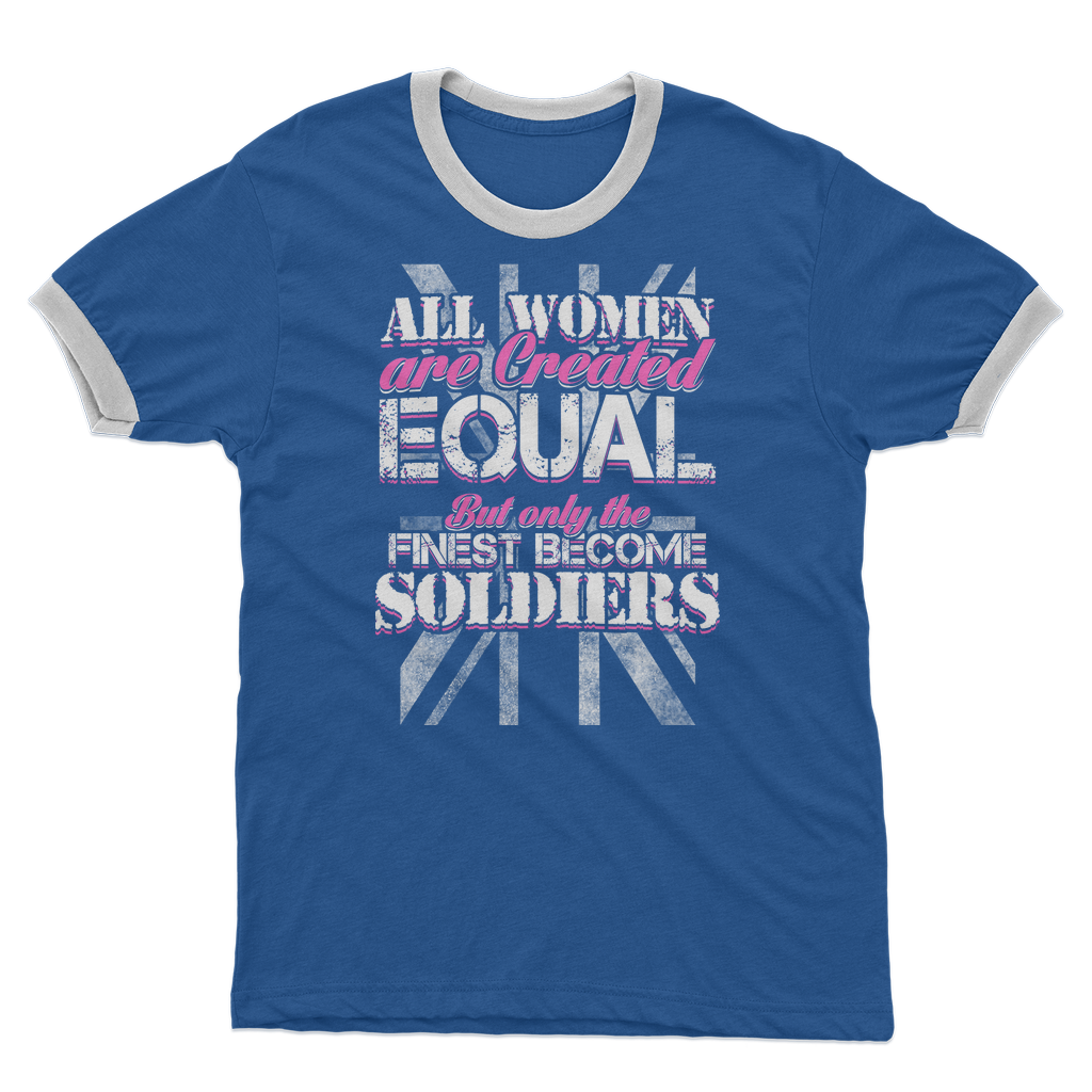 All Women Are Created Equal But Only The Finest Become Soldiers Adult Ringer T-Shirt
