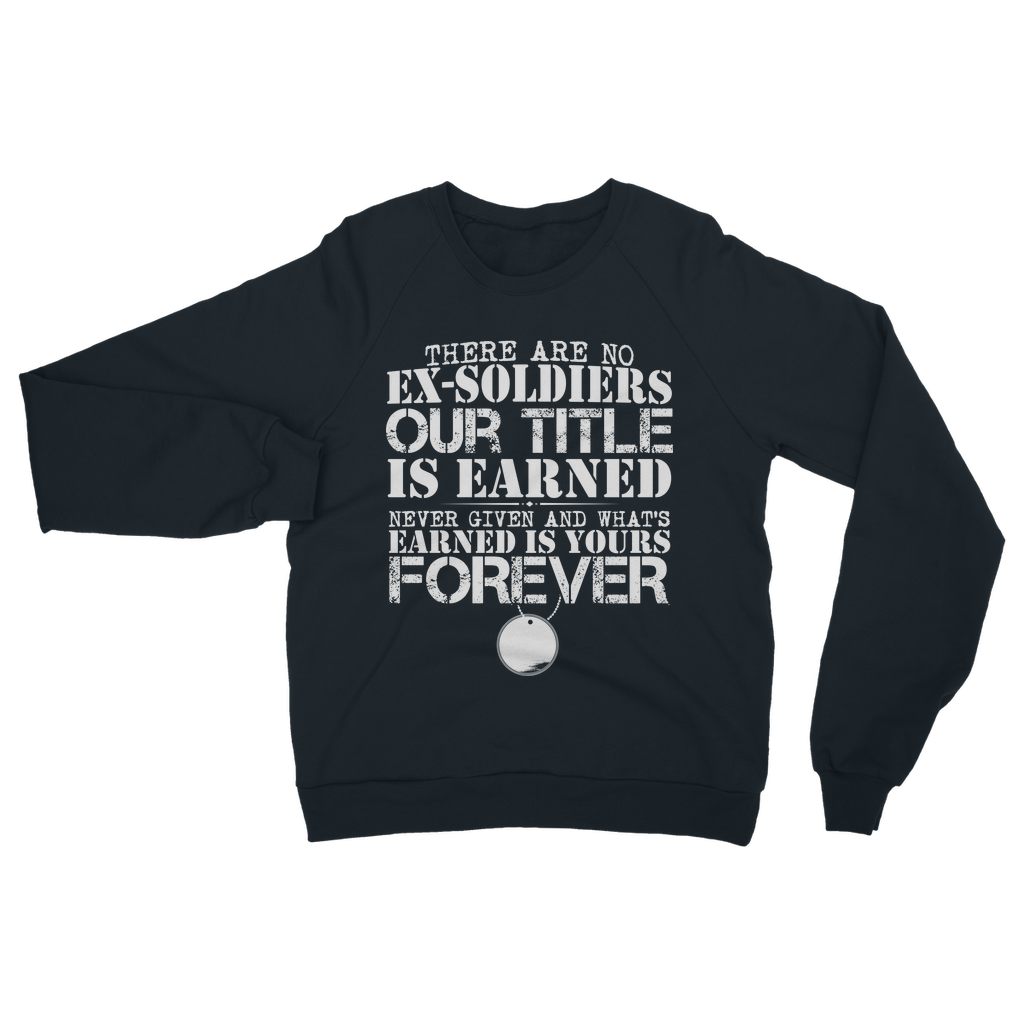 There Are No Ex-Soldiers Classic Adult Sweatshirt