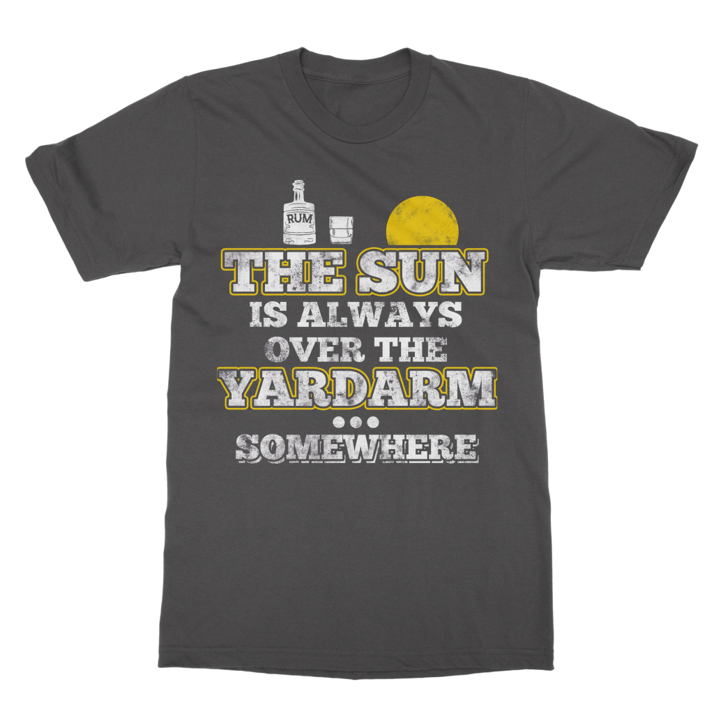 The Sun Is Always Over The Yardarm Somewhere Classic Adult T-Shirt